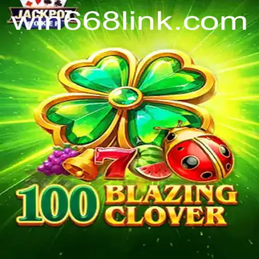 Discover the Thrilling World of 100BlazingClover at Win668.bet