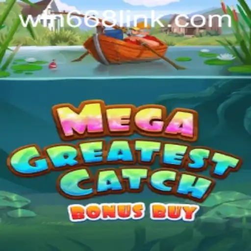 Discover the Thrilling World of MegaGreatestCatchBonusBuy at win668.bet